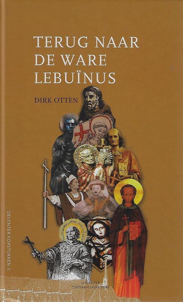 Terug naar de Ware Lebuïnus / Deventer Kopstukken / 2, Boeken, Geschiedenis | Stad en Regio, Zo goed als nieuw, Verzenden