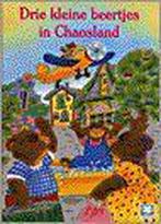 DRIE KLEINE BEERTJES IN CHAOSLAND 9789041207593, Boeken, Kinderboeken | Kleuters, Verzenden, Gelezen