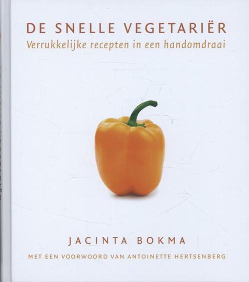 De snelle vegetariër 9789045200507 Jacinta Bokma, Boeken, Kookboeken, Zo goed als nieuw, Verzenden