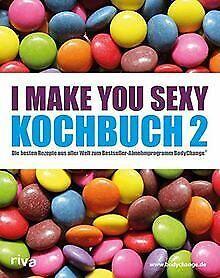 I make you sexy KochBook 2: Die besten Rezepte aus ...  Book, Livres, Livres Autre, Envoi