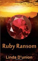 Ruby Ransom : A Novel, Dunion, Linda, D’union, Linda, Zo goed als nieuw, Verzenden