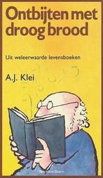 ONTBIJTEN MET DROOG BROOD 9789025945480 KLEI A.J., Boeken, Verzenden, Zo goed als nieuw, KLEI A.J.