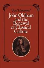 John Oldham and the Renewal of Classical Culture, Hammond,, Hammond, Paul, Verzenden