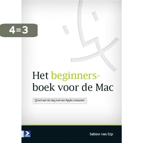 Het beginnersboek voor Mac 9789012582810 Sabine van Erp, Boeken, Informatica en Computer, Gelezen, Verzenden