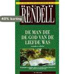 MAN DIE GOD VAN LIEFDE WAS E.A. VERHALEN 9789027447647, Verzenden, Gelezen, Ruth Rendell