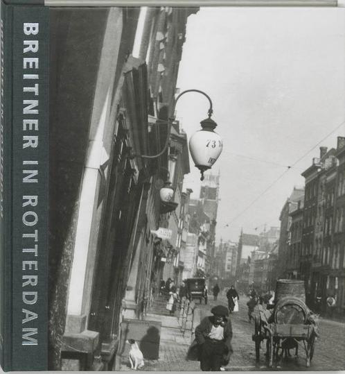 BREITNER IN ROTTERDAM, FOTOGRAAF VAN EEN VERDWENEN STAD, Boeken, Kunst en Cultuur | Fotografie en Design, Gelezen, Verzenden