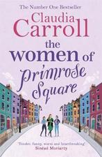 The Women of Primrose Square 9781785767777, Gelezen, Claudia Carroll, Verzenden