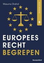 Europees recht begrepen / Recht begrepen 9789462909236, Boeken, Verzenden, Zo goed als nieuw, M.K. Shahid