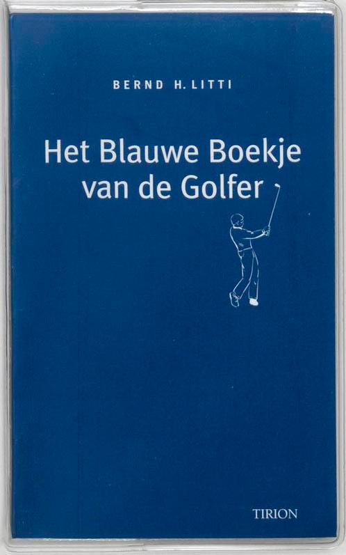 Het blauwe boekje van de golfer 9789043900478 B.H. Litti, Boeken, Hobby en Vrije tijd, Gelezen, Verzenden