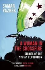 A Woman in the Crossfire 9781908323125 Samar Yazbek, Boeken, Verzenden, Zo goed als nieuw, Samar Yazbek