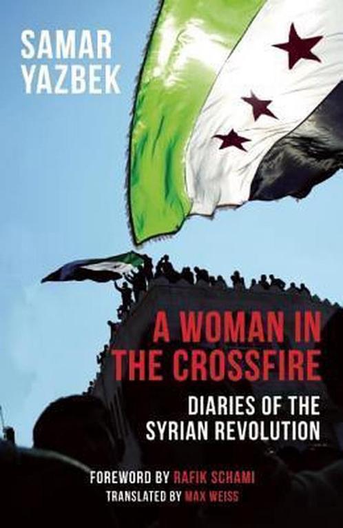 A Woman in the Crossfire 9781908323125 Samar Yazbek, Boeken, Overige Boeken, Zo goed als nieuw, Verzenden