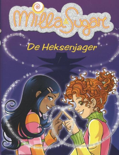 Milla en sugar (08): de heksenjager 9789054618737, Boeken, Kinderboeken | Jeugd | onder 10 jaar, Zo goed als nieuw, Verzenden
