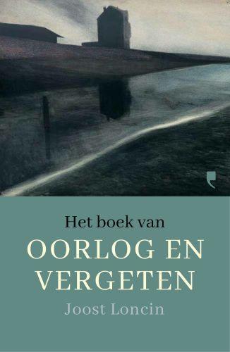 Het boek van oorlog en vergeten 9789022338780 Joost Loncin, Boeken, Historische romans, Gelezen, Verzenden