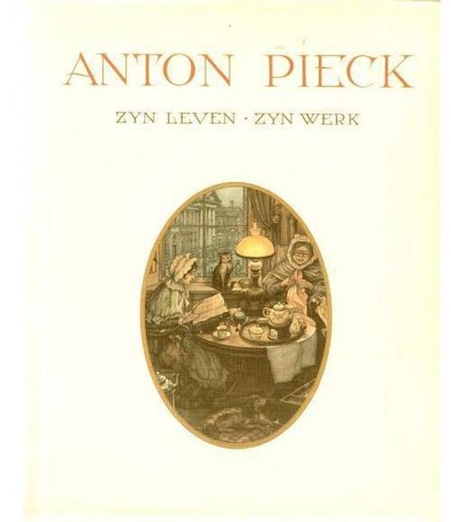 Anton Pieck : zijn leven, zijn werk 9789047839019, Boeken, Overige Boeken, Gelezen, Verzenden