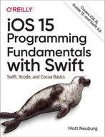 iOS 15 Programming Fundamentals with Swift 9781098118501, Boeken, Verzenden, Gelezen, Matt Neuberg
