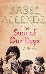The Sum of Our Days 9780007269488, Gelezen, Isabel Allende, Verzenden