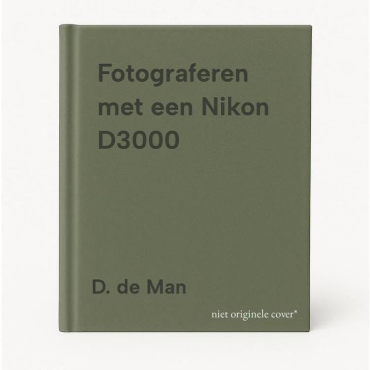 Fotograferen met een Nikon D3000 9789043019330 D. de Man, Boeken, Informatica en Computer, Zo goed als nieuw, Verzenden