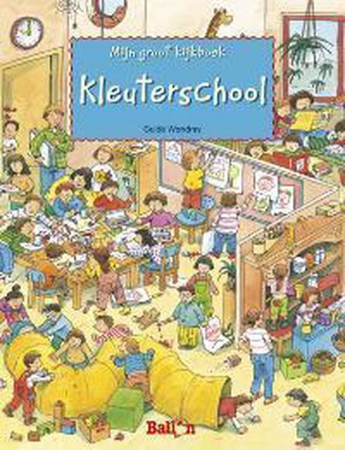 Kleuterschool / Mijn groot kijkboek 9789037474602, Boeken, Overige Boeken, Gelezen, Verzenden
