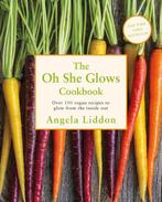 The Oh She Glows Cookbook 9780718181505 Angela Liddon, Verzenden, Zo goed als nieuw, Angela Liddon