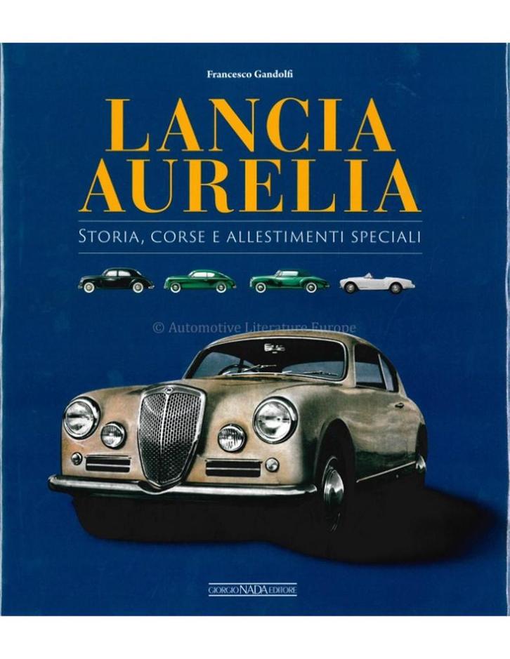 LANCIA AURELIA, STORIA, CORSE E ALLESTIMENTI SPECIALI, Boeken, Auto's | Boeken