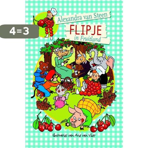 Flipje in Fruitland 9789025112400 Alexandra van Steen, Boeken, Kinderboeken | Kleuters, Zo goed als nieuw, Verzenden