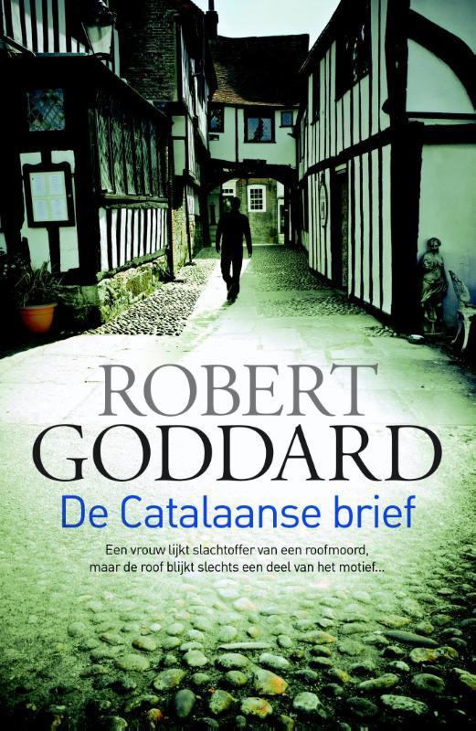 De Catalaanse brief 9789024533497 Robert Goddard, Boeken, Thrillers, Gelezen, Verzenden