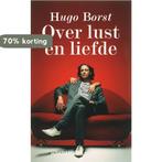 Over lust en liefde 9789046802304 H. Borst, Boeken, Verzenden, Zo goed als nieuw, H. Borst