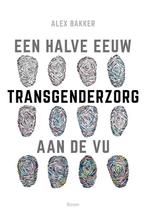 Een halve eeuw transgenderzorg aan de VU 9789024437306, Alex Bakker, Verzenden