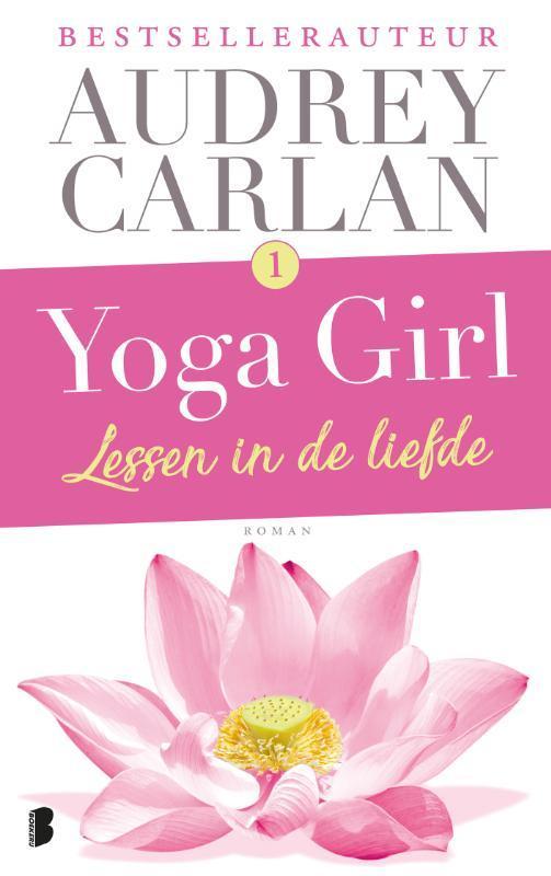 Lessen in de liefde / Yoga girl / 1 9789022580950, Boeken, Romans, Gelezen, Verzenden