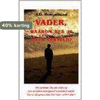 Vader, waarom heb je niets verteld? 9789075507225, Boeken, Psychologie, Verzenden, Zo goed als nieuw, J.D. Hoepelman