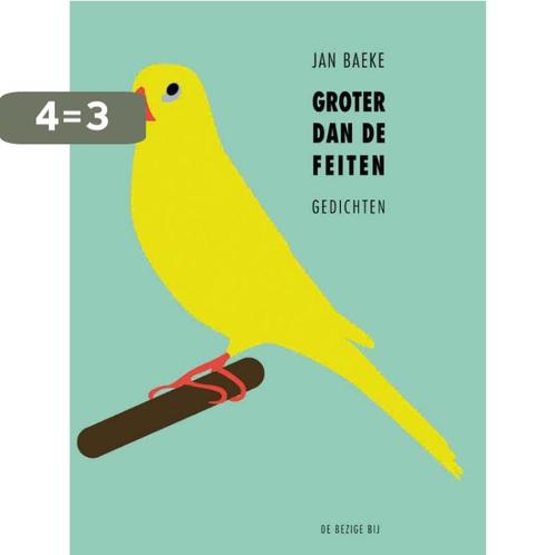 Groter dan de feiten 9789023426769 Jan Baeke, Boeken, Gedichten en Poëzie, Gelezen, Verzenden