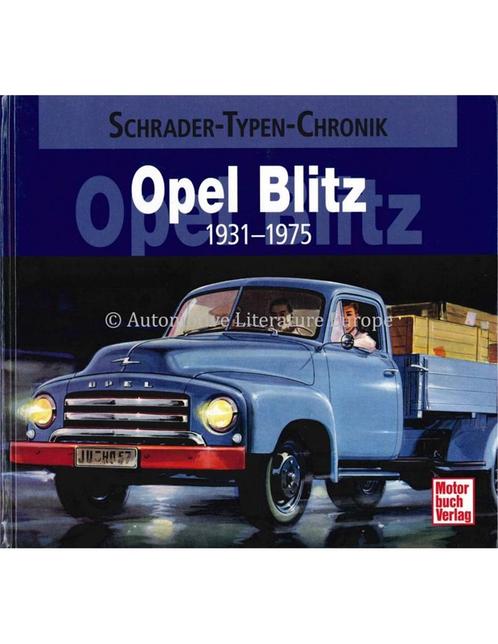 OPEL BLITZ 1931-1975 SCHRADER TYPEN CHRONIK - WOLFGANG, Livres, Autos | Livres