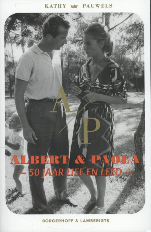 A/P Albert en Paola 9789089310637 Kathy Pauwels, Boeken, Politiek en Maatschappij, Gelezen, Verzenden