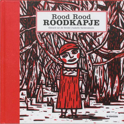 Rood rood Roodkapje 9789058382016 Edward van de Vendel, Boeken, Kinderboeken | Kleuters, Zo goed als nieuw, Verzenden