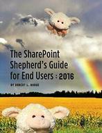The SharePoint Shepherds Guide for End Users: 2016, Bogue,, Zo goed als nieuw, Bogue, Robert L, Verzenden