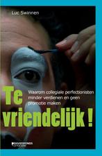 Te vriendelijk! 9789063066468 Luc Swinnen, Boeken, Verzenden, Gelezen, Luc Swinnen