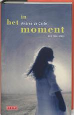 In Het Moment 9789044501537, Boeken, Gelezen, A. de Carlo, A. de Carlo, Verzenden