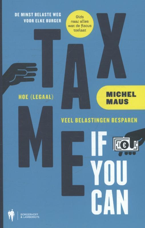 Tax me if you can 9789089314352 Michel Maus, Boeken, Politiek en Maatschappij, Zo goed als nieuw, Verzenden
