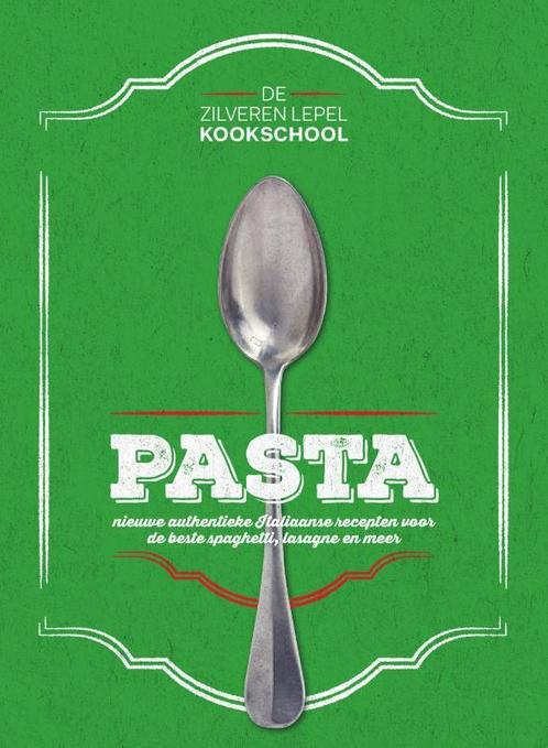 Pasta / De Zilveren Lepel Kookschool 9789000347797, Boeken, Kookboeken, Zo goed als nieuw, Verzenden