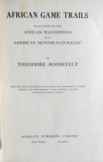 Theodore Roosevelt - African Game Trails: An Account of the, Antiek en Kunst