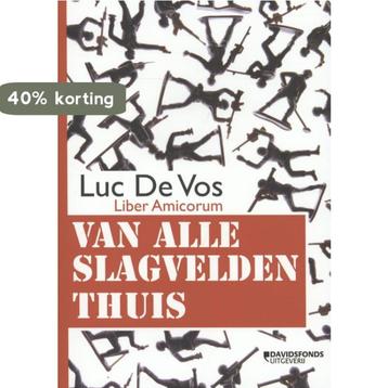 Van alle slagvelden thuis 9789058269027 Luc de Vos, Verzenden, Luc de Vos