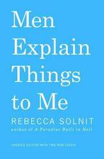 Men Explain Things to Me 9781608464968 Rebecca Solnit, Boeken, Verzenden, Zo goed als nieuw, Rebecca Solnit