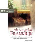 ALS EEN GOD IN FRANKRIJK 9789027463951, Verzenden, Gelezen