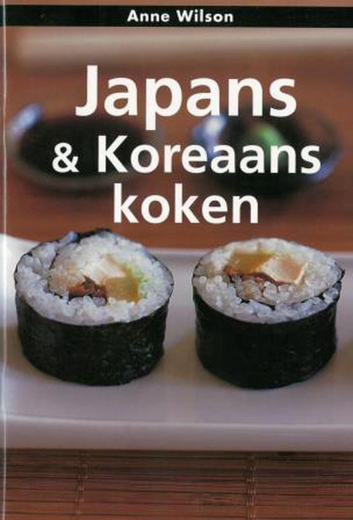 Japans en Koreaans koken 9789054262596 A. Wilson, Boeken, Kookboeken, Gelezen, Verzenden