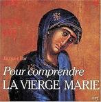 Pour comprendre la Vierge Marie dans le mystère du ...  Book, Bur, Jacques, Verzenden