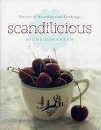Secrets of Scandinavian Cooking . . . Scandilicious, Verzenden, Gelezen, Signe Johansen