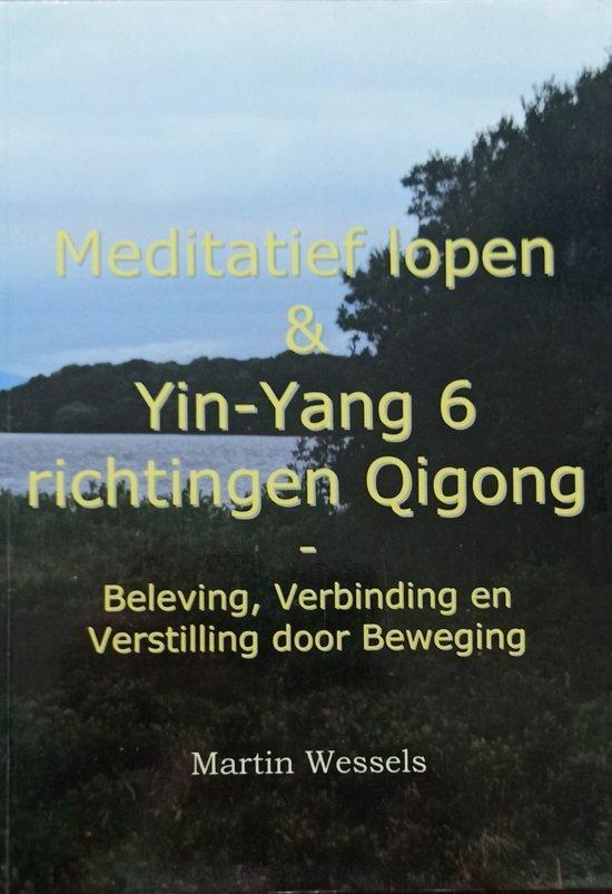 Meditatief Lopen & Yin-Yang 6 Richtingen Vorm 9789074066150, Boeken, Esoterie en Spiritualiteit, Gelezen, Verzenden