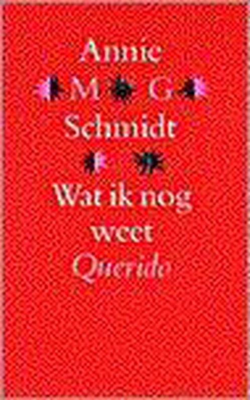Wat ik nog weet 9789021481425 Annie M.G. Schmidt, Boeken, Literatuur, Gelezen, Verzenden