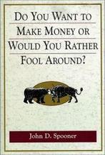Do you want to make money or would you rather fool around by, Livres, John D. Spooner, Verzenden