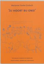 Jij hoort bij ons ! 9789080687493 Marianne Franke-Gricksch, Boeken, Verzenden, Zo goed als nieuw, Marianne Franke-Gricksch
